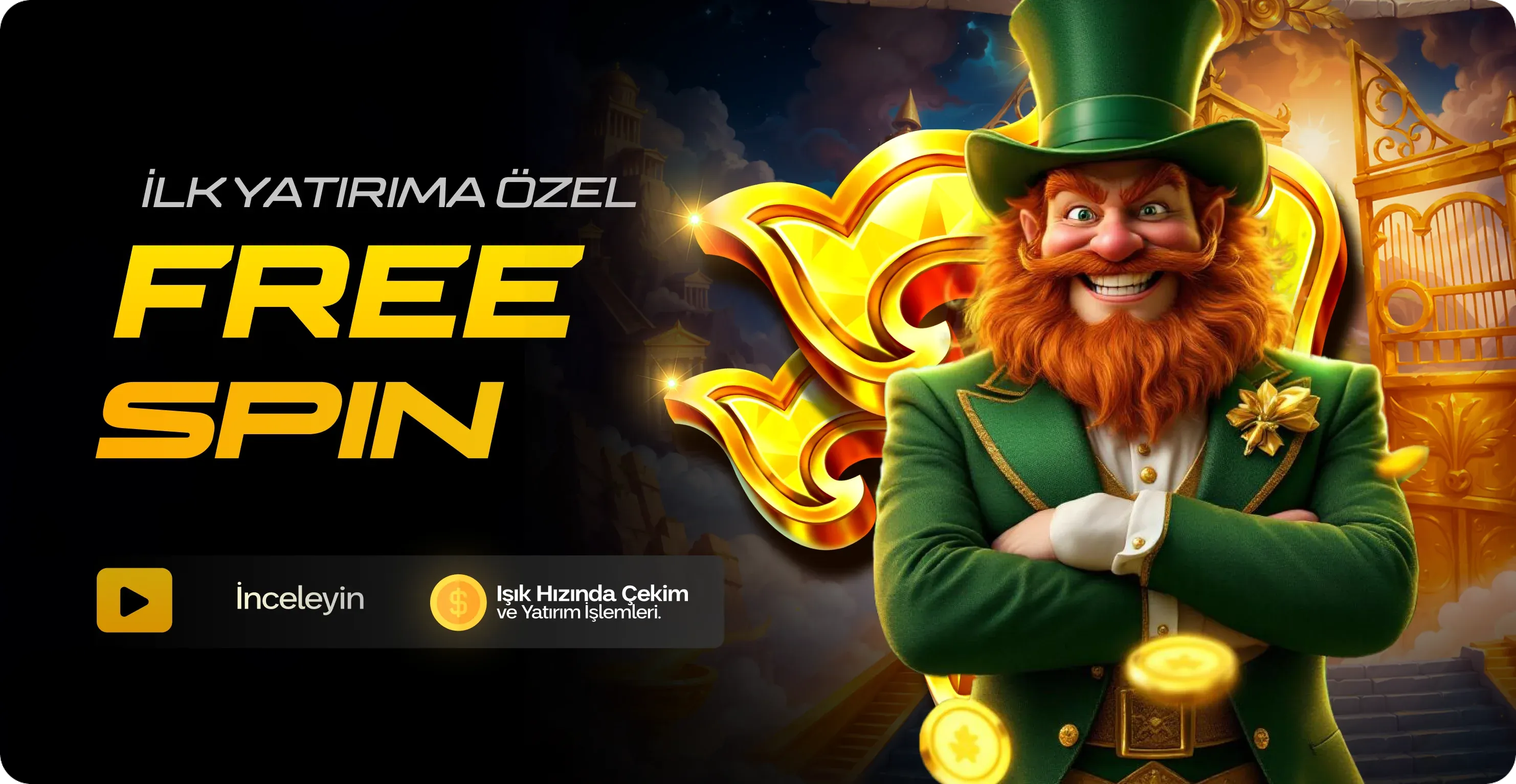 İLK YATIRIMA ÖZEL FREESPİN