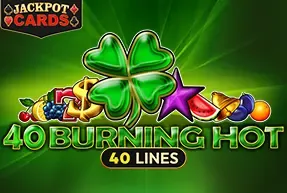 40 Burning Hot